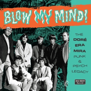 V/A – Blow My Mind - the Dore-Era-Mira Punk & Psych Legacy