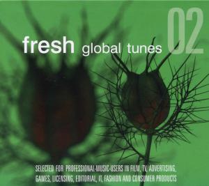 V/A – Fresh Global Tunes 02. Selected For Professional Music Users In Film, Tv, Advertising, Games, Licensing, Editorial, It, Fashion and Consumer Products