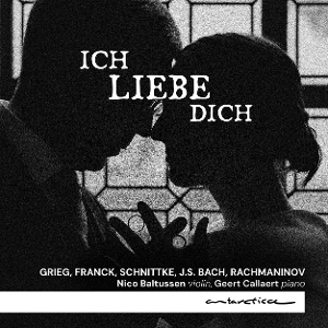 Callaert, Geert & Nico Baltussen – Ich Liebe Dich - Works For Violin and Piano