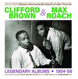 Brown, Clifford & Max Roach – Legendary Albums 1954-56