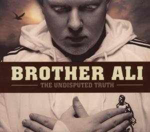Brother Ali – The Undisputed Truth
