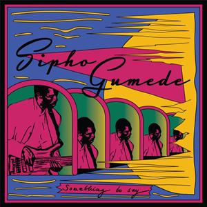 Gumede, Sipho – Something To Say