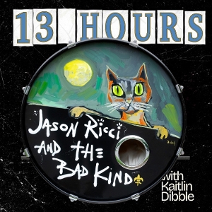 Jason Ricci & the Bad Kind – 13 Hours
