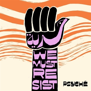 Psyche – 7-Hurriya (We Must Resist)