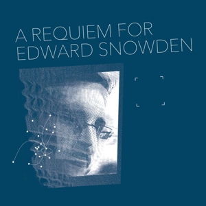 Collings, Matthew – A Requiem For Edward Snowden