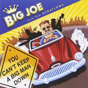 Big Joe & the Dynaflows – You Can't Keep a Big Man Down
