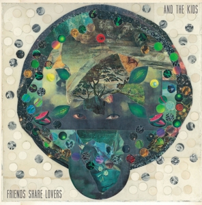 And the Kids – Friends Share Lovers