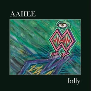Aaiiee – Folly