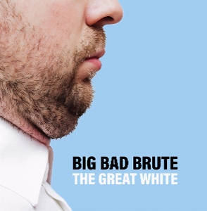 Big Bad Brute – Great White