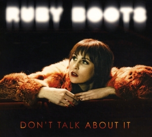 Ruby Boots – Don't Talk About It