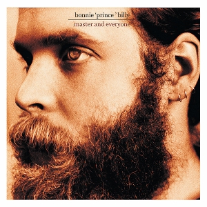 Bonnie Prince Billy – Master & Everyone