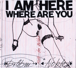 Brotzmann – I Am Here Where Are You