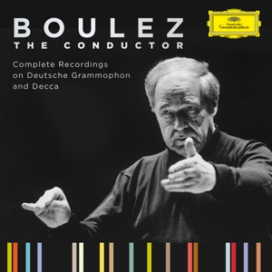 Boulez, Pierre – Boulez - the Conductor : Complete Recordings On De
