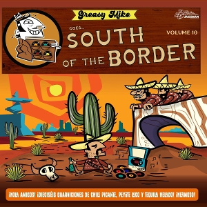 V/A – Greasy Mike Goes South of the Border