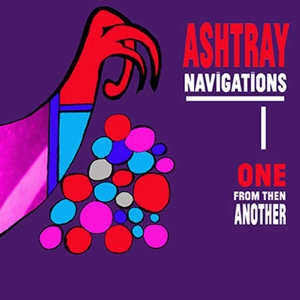 Ashtray Navigations – One From Then Another