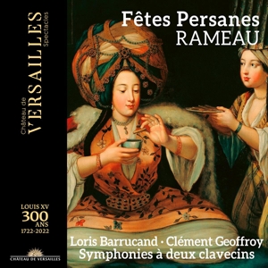 Barrucand, Loris – Rameau: Fetes Persanes