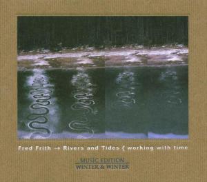 Frith, Fred – Rivers and Tides - Music For Film - Working With