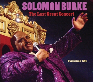 Burke, Solomon – Last Great Concert