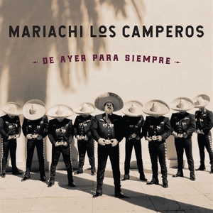 Mariachi Los Camperos – De Ayer Para Siempre