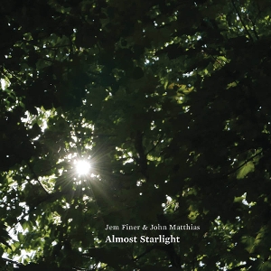 Finer, Jem & John Matthias – Almost Starlight