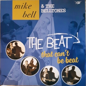 Bell, Mike & the Belltones – The Beat That Can't Be Beat
