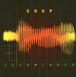 Chop – Illuminate