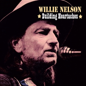 Nelson, Willie – Building Heartaches