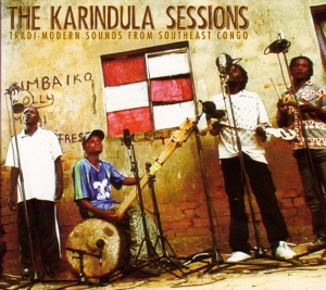 V/A – Karindula Sessions: Tradi Modern Sounds From Southeast Congo