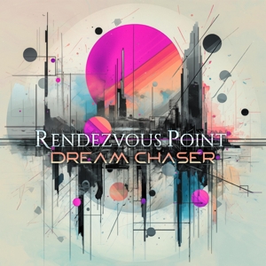 Rendezvous Point – Dream Chaser