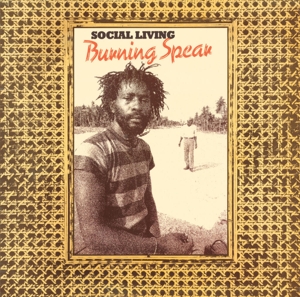Burning Spear – Social Living / Living Dub