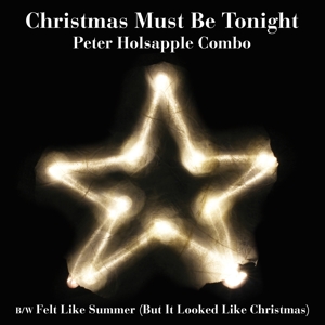 Peter Holsapple Combo – Christmas Must Be Tonight
