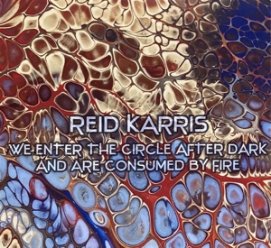 Karris, Reid – We Enter the Circle After Dark...