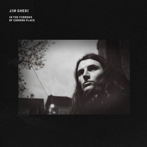 Ghedi, Jim – In the Furrows of Common Place