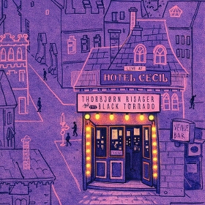 Thorbjorn Risager & the Black Tornado – Live At Hotel Cecil