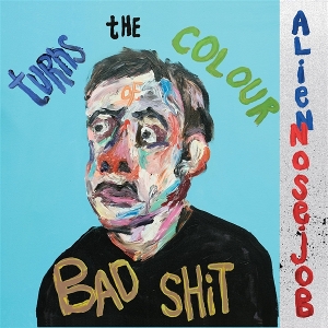 Alien Nosejob – Turns the Colour of Bad Shit
