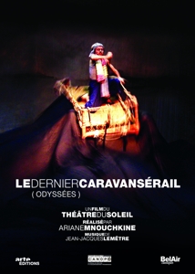 Theatre Du Soleil & Ariane Mnouchkine – Le Dernier Caravan Serail