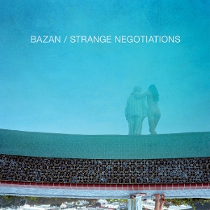 Bazan, David – Strange Negotiations