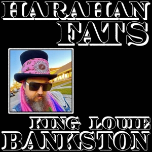 Bankston, King Louie – Harahan Fats