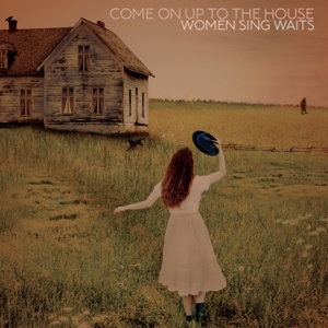 V/A – Come On Up To the House - Women Sing Waits