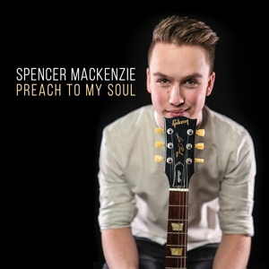 Mackenzie, Spencer – Preach To My Soul