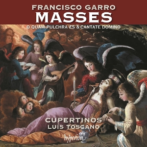Cupertinos & Luis Toscano – Francisco Garro: Masses - O Quam Pulchra Es & Cantate Domino