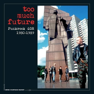 V/A – Too Much Future..Punkrock Gdr 1980-1989
