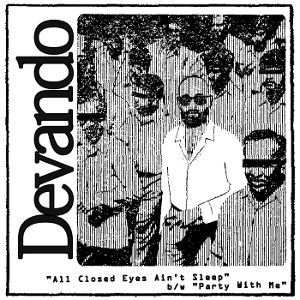 Devando – 7-All Closed Eyes Ain't Sleep / Party With Me
