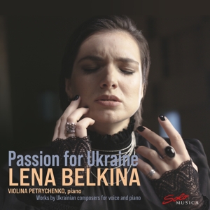 Belkina, Lena – Passion For Ukraine: Works By Ukrainian Composers For Voice and Piano