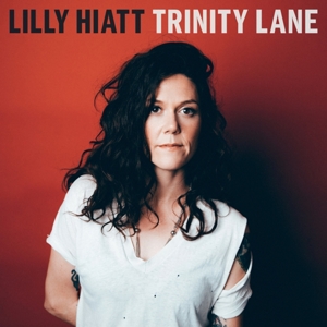 Hiatt, Lilly – Trinity Lane