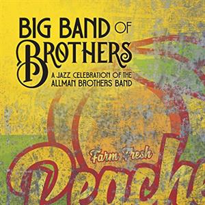 Big Band of Brothers – A Jazz Celebration of the Allman Brothers Band