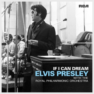 Presley, Elvis – If I Can Dream: Elvis Presley With the Royal Philharmonic Orchestra