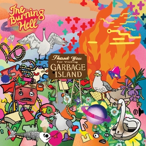 Burning Hell – Garbage Island