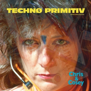 Chris & Cosey – Techno Primitiv (Blue)