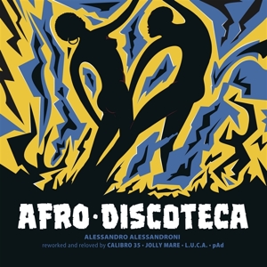 Alessandroni, Alessandro – Afro Discoteca Reworked & Reloved By Calibro 35
